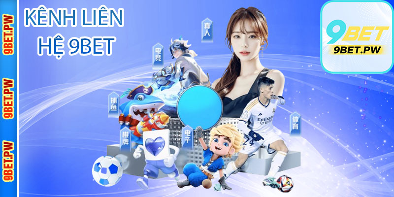 Kênh liên hệ 9bet