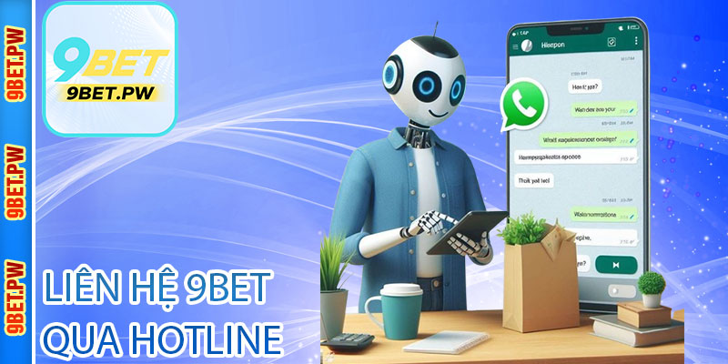 Liên hệ 9bet qua Hotline nhanh chóng
