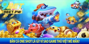 Bắn Cá One Shot Là Gì? Vì Sao Game Thủ Việt Mê Mẩn?