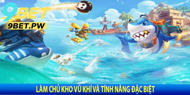 Làm Chủ Kho Vũ Khí và Tính Năng Đặc Biệt