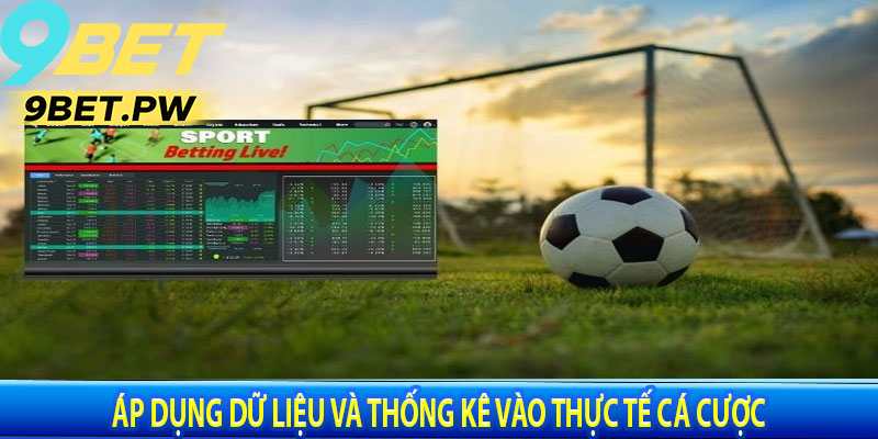 Áp Dụng Dữ Liệu và Thống Kê Vào Thực Tế Cá Cược