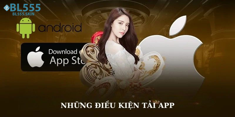 Một vài điều cần lưu ý khi thực hiện tải app BL555