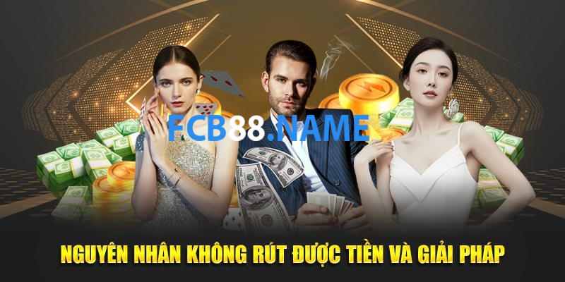 Những lỗi thường gặp khi rút tiền từ FCB88