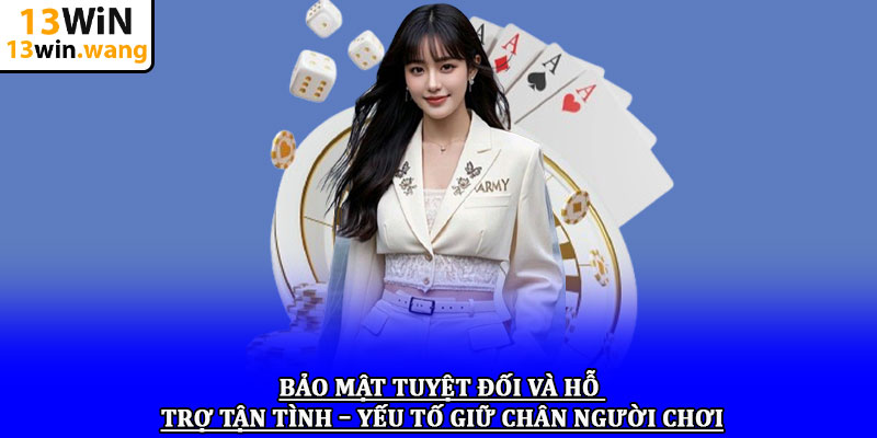 Bảo mật tuyệt đối và hỗ trợ tận tình – Yếu tố giữ chân người chơi