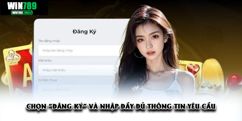Chọn “ĐĂNG KÝ” và nhập đầy đủ thông tin yêu cầu